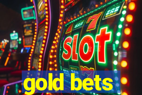 gold bets